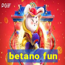 betano fun